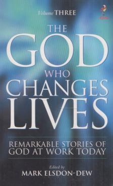 Mark Elsdon-Dew - The God Who Changes Lives [antikvár]