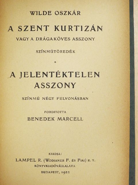 Wilde Oszkár - A szent kurtizán vagy a drágaköves asszony/A jelentéktelen asszony [antikvár]