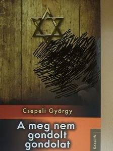 Csepeli György - A meg nem gondolt gondolat [antikvár]