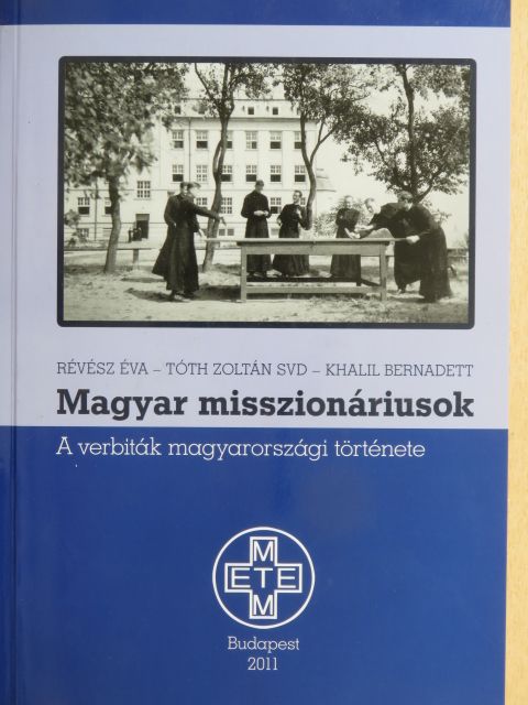 Khalil Bernadett - Magyar misszionáriusok  [antikvár]