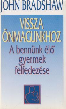 John Bradshaw - Vissza önmagunkhoz [antikvár]