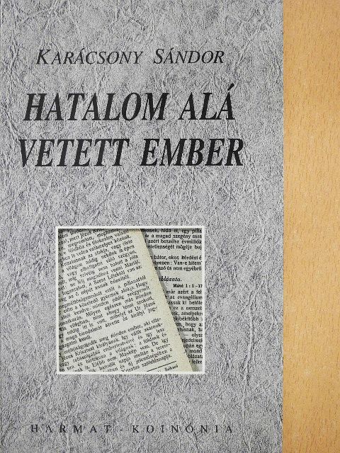 Karácsony Sándor - Hatalom alá vetett ember [antikvár]
