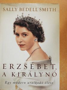 Sally Bedell Smith - Erzsébet, a királynő [antikvár]
