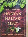 Daniel Florion - Hogyan haltak meg? [antikvár]