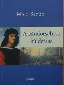 Wolf Serno - A vándorsebész küldetése [antikvár]