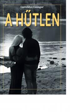 Csereklye Csongor - A hűtlen [eKönyv: epub, mobi]