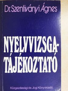 Dr. Szentiványi Ágnes - Nyelvvizsga-tájékoztató [antikvár]