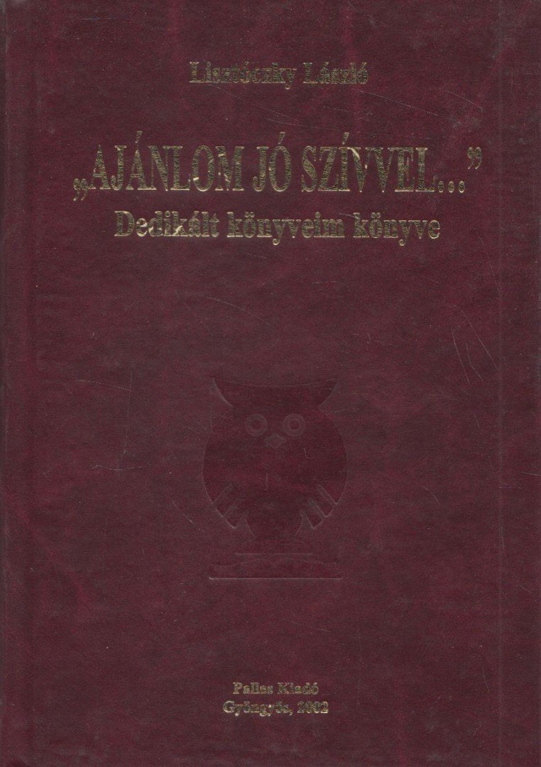 Lisztóczky László - "Ajánlom jó szívvel..." [antikvár]