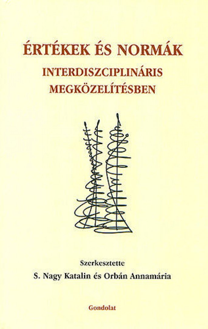 S. Nagy Katalin; Orbán Annamária (szerk.) - Értékek és normák interdiszciplináris megközelítésben [antikvár]