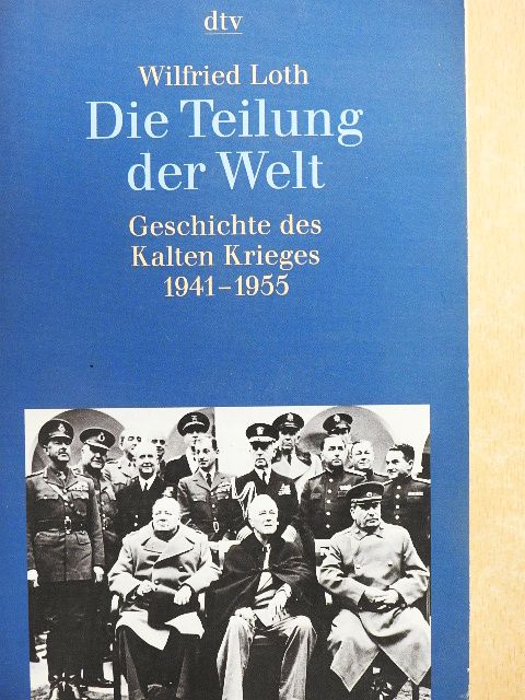Wilfried Loth - Die Teilung der Welt [antikvár]
