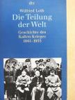 Wilfried Loth - Die Teilung der Welt [antikvár]