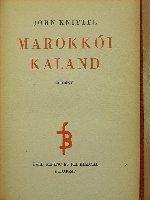 John Knittel - Marokkói kaland [antikvár]