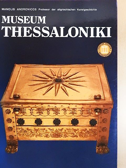 Manolis Andronicos - Museum Thessaloniki [antikvár]