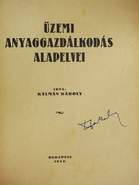 Kálmán Károly - Üzemi anyaggazdálkodás alapelvei [antikvár]