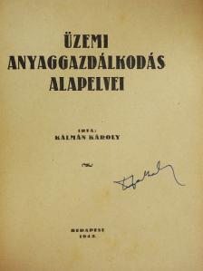 Kálmán Károly - Üzemi anyaggazdálkodás alapelvei [antikvár]