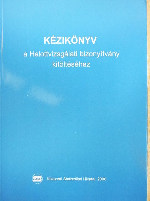 Bene Mónika - Kézikönyv a Halottvizsgálati bizonyítvány kitöltéséhez [antikvár]