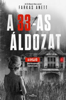 Farkas Anett - A 33-as áldozat