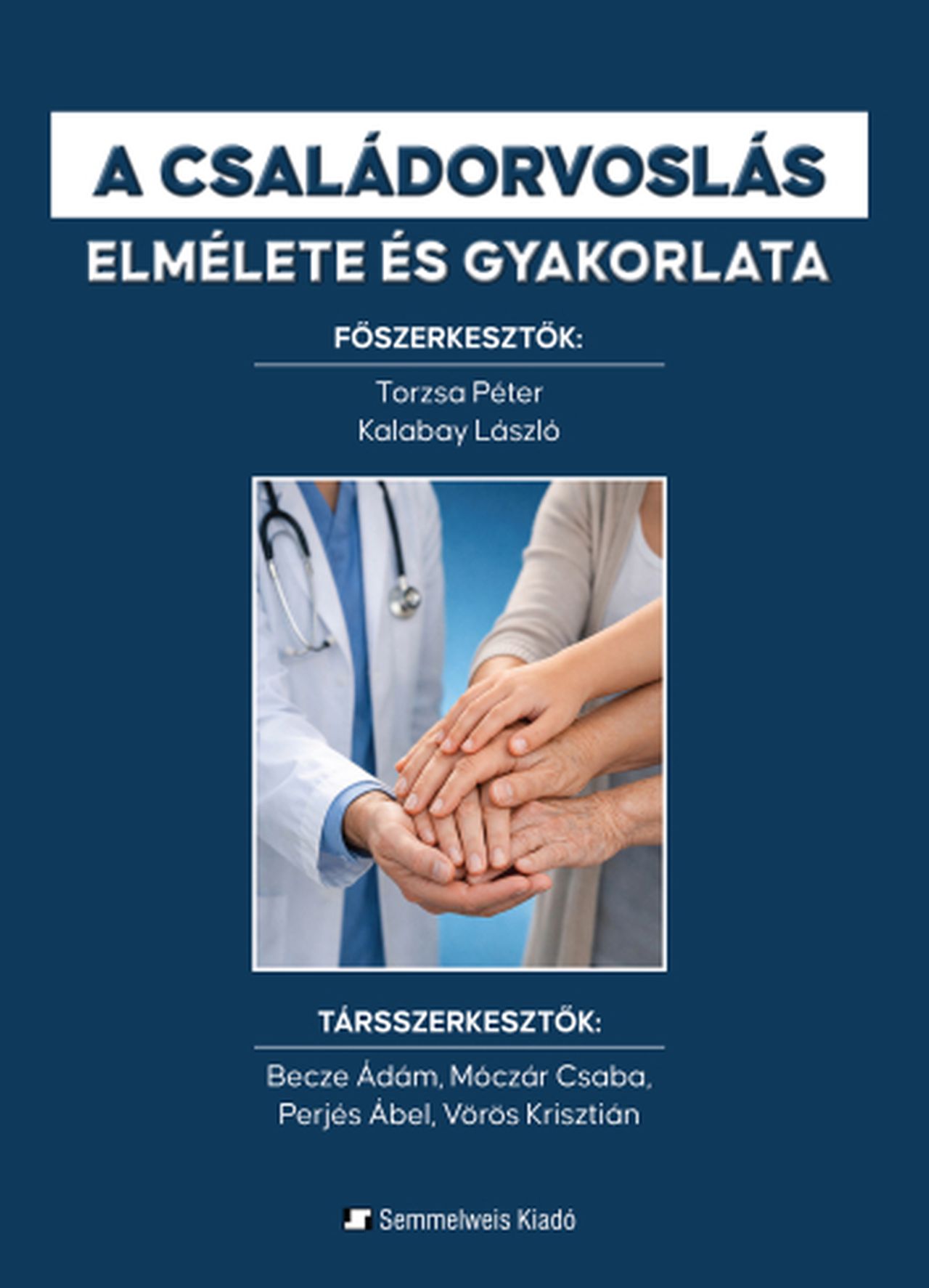Kalabay László - Torzsa Péter - A családorvoslás elmélete és gyakorlata