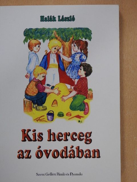 Halák László - Kis herceg az óvodában [antikvár]