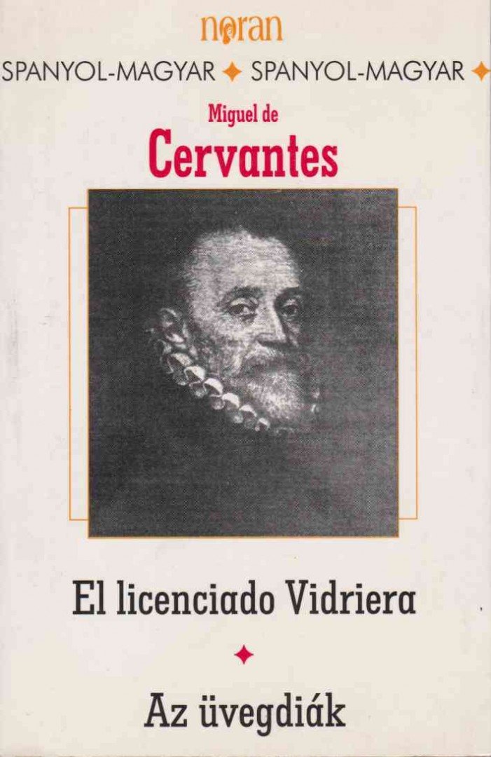 Cervantes Saavedra, Miguel de - El licenciado Vidriera - Az üvegdiák [antikvár]