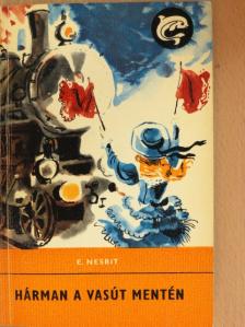 E. Nesbit - Hárman a vasút mentén [antikvár]