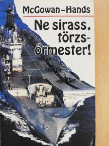 Jeremy Hands - Ne sirass, törzsőrmester! [antikvár]