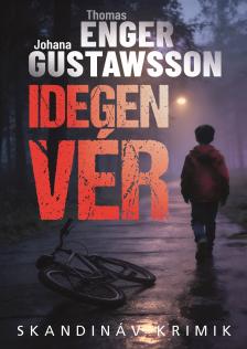 Thomas Enger - Johana Gustawsson - Idegen vér