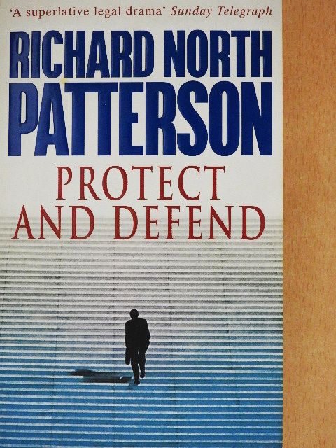 Richard North Patterson - Protect and Defend [antikvár]