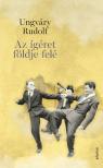 Ungváry Rudolf - Az ígéret földje felé