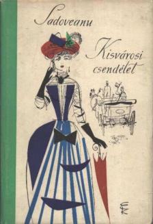 MIHAIL SADOVEANU - Kisvárosi csendélet [antikvár]