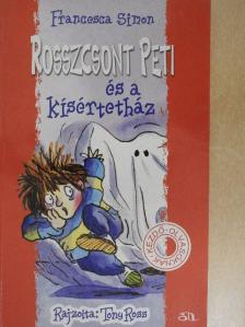 Francesca Simon - Rosszcsont Peti és a kísértetház [antikvár]