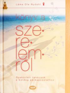 Láma Ole Nydahl - Könyv a szerelemről [antikvár]
