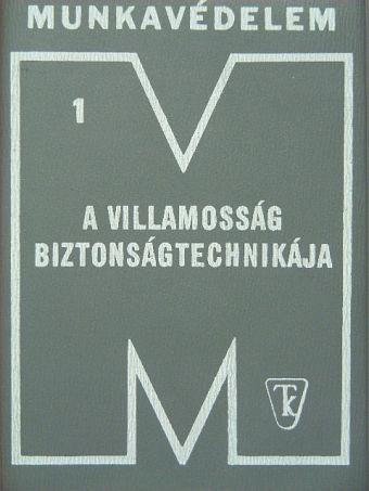 Dr. Somogyi Endre - A villamosság biztonságtechnikája [antikvár]