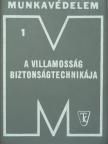 Dr. Somogyi Endre - A villamosság biztonságtechnikája [antikvár]