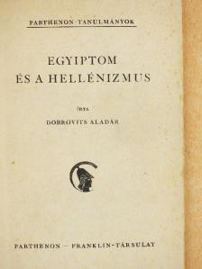 Dobrovits Aladár - Egyiptom és a hellenizmus [antikvár]