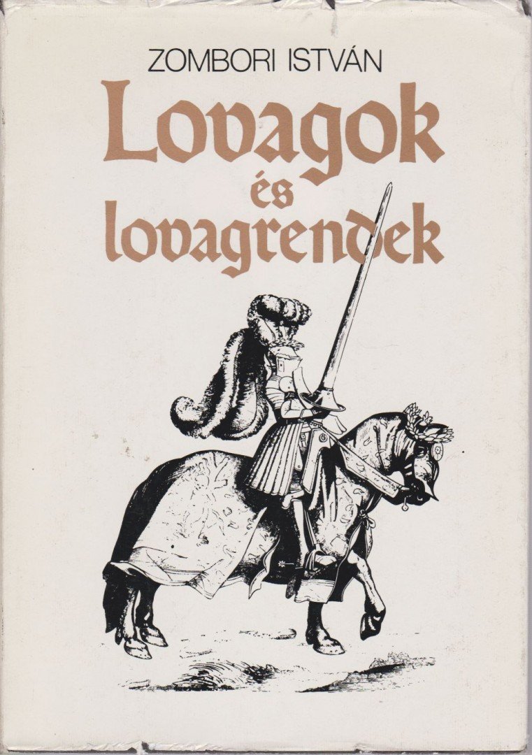 ZOMBORI ISTVÁN - Lovagok és lovagrendek [antikvár]