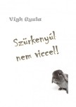 Gyula Vigh - Szürkenyúl nem viccel! [eKönyv: epub, mobi]