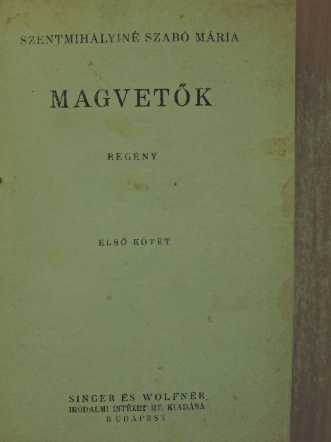 Szentmihályiné Szabó Mária - Magvetők I-II. [antikvár]