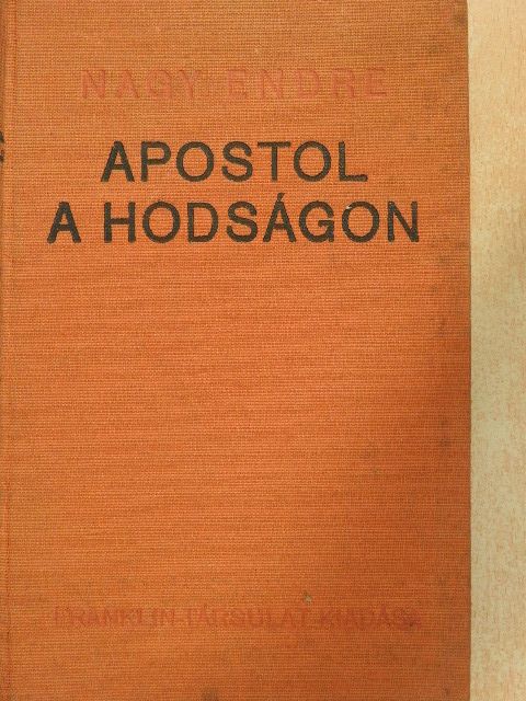 Nagy Endre - Apostol a Hódságon [antikvár]