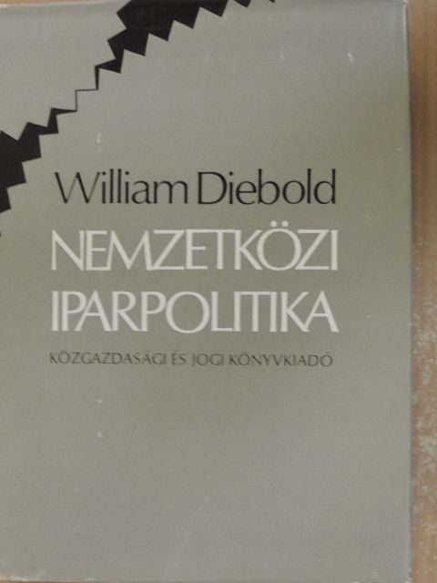 William Diebold - Nemzetközi iparpolitika [antikvár]