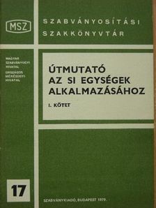 Poós László - Útmutató az SI egységek alkalmazásához I. [antikvár]
