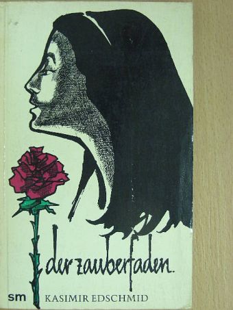 Kasimir Edschmid - Der Zauberfaden [antikvár]