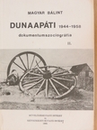 Magyar Bálint - Dunaapáti 1944-1958. II. (töredék) [antikvár]