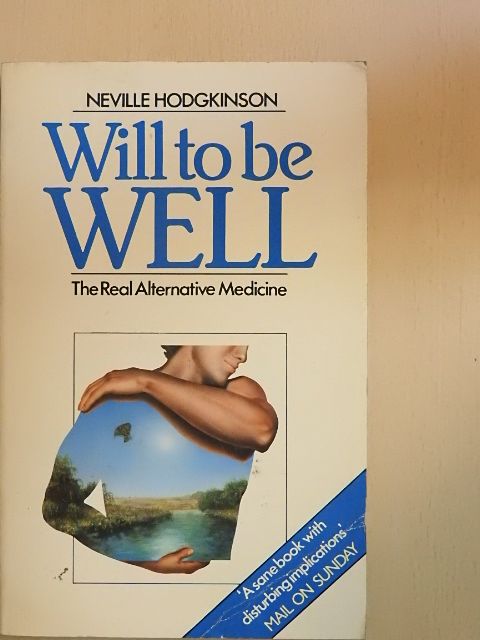 Neville Hodgkinson - Will to be Well [antikvár]