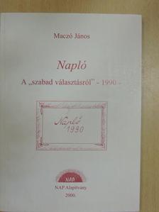 Maczó János - Napló a "szabad választásról" 1990 [antikvár]