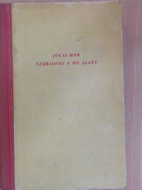 Jókai Mór - Szabadság a hó alatt vagy A zöld könyv I-II. [antikvár]