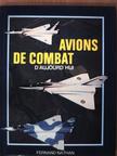 Martin Bowman - Avions de Combat d'aujourd'hui [antikvár]