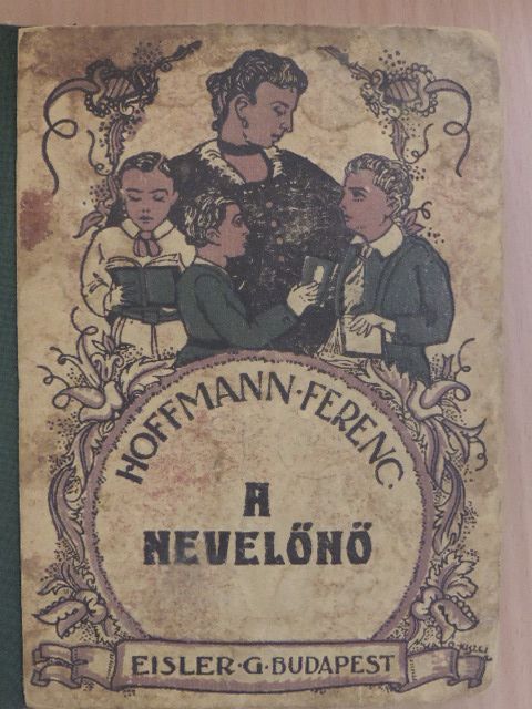 Hoffmann Ferenc - A nevelőnő [antikvár]