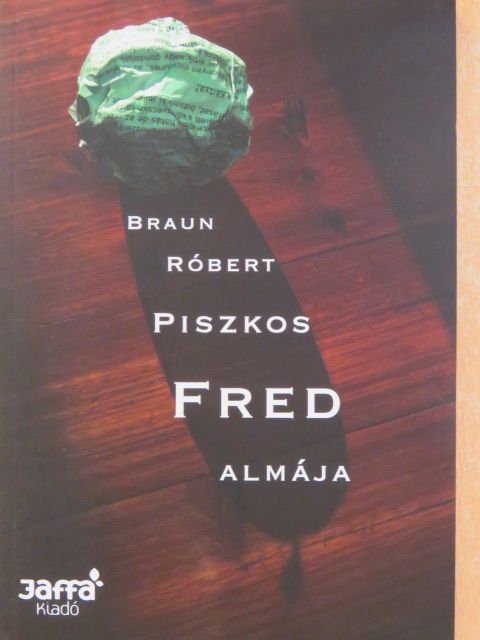 Braun Róbert - Piszkos Fred almája [antikvár]