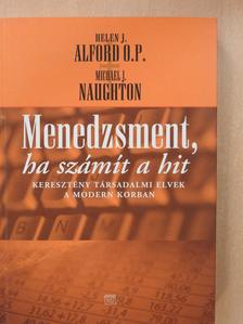 Helen J. Alford O.P. - Menedzsment, ha számít a hit (dedikált példány) [antikvár]